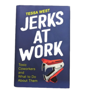 Hardcover Book: Jerks at Work by Tessa West, hardcover